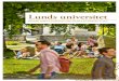 Lunds universitet...Lunds universitet strävar efter att vara ett universitet i världsklass som förstår, förkla - rar och förbättrar vår värld och människors villkor. Universitetet