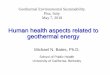 Human health aspects related to geothermal energy...geothermal energy Michael N. Bates, Ph.D. School of Public Health University of California, Berkeley Geothermal Environmental Sustainability