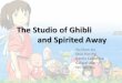 The Studio of Ghibli and Spirited Awaydocshare01.docshare.tips/files/22186/221864565.pdf•Advertisements in art houses, manga conventions, anime channels Case Study: release in the