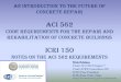 IcrI 150...AcI 562 code requIrements For the repAIr And rehAbIlItAtIon oF concrete buIldIngs IcrI 150 notes on the AcI 562 requIrements Rick Edelson Chair ACI 562 Chapter 7 Chair ICRI