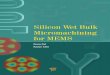 Silicon Wet Bulk Micromachining Prem Pal for MEMSraiith.iith.ac.in/3164/1/9781315364926fm.pdf · 2017. 4. 13. · 8.13 Complex Patterns for Very-High-Aspect-Ratio Microstructures