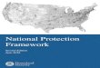 National Protection Framework - Home | FEMA.gov · builds, sustains, and delivers the Protection core capabilit ies identified in the National Preparedness Goal in an integrated manner