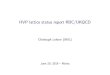 HVP lattice status report RBC/UKQCD · 2020. 11. 1. · HVP lattice status report RBC/UKQCD Christoph Lehner (BNL) June 20, 2018 { Mainz. Collaborators in the RBC/UKQCD g 2 e ort
