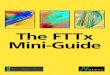 The FTTx Mini-Guide - wielandmediawielandmedia.com/wp-content/uploads/2012/02/fttx_guide.pdf · 2012. 2. 1. · The FTTx Mini-Guide 6 1 FTTx definitions 1.1 Overview The FTTx acronym