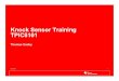 Knock Sensor Training TPIC8101 - Texas Instruments · 2012. 4. 25. · Knock Sensor Applications Schematic +-+-+-V DD /2 V ref Mux 3rd Order AAF SAR 10-bit ADC fs = 200 kHz 