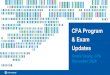 CFA Program & Exam Updates · 2020. 12. 7. · 1) Log into your CFA Institute account. 2) Select the CFA Program or CIPM Program tile. 3) Proceed past initial scheduling tool pages