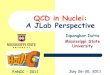 QCD in Nuclei: A JLab Perspectiveweb.mit.edu/.../5-1450/dipangkar/388-0-panic11.pdfQCD in Nuclei: A JLab Perspective. Dipangkar Dutta Mississippi State University. PANIC - 2011 July