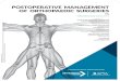 POSTOPERATIVE MANAGEMENT OF ORTHOPAEDIC SURGERIES · 2018. 12. 3. · Reduced muscle radiological density, cross-sectional area, and strength of major hip and knee muscles in 22 patients