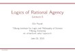Logics of Rational Agencyepacuit/lograt/nasslli2010/lograt-lec5a… · Logics of Rational Agency Lecture 5 Eric Pacuit Tilburg Institute for Logic and Philosophy of Science Tilburg