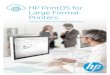 HP PrintOS for Large Format Printers · / HP PrintOS for Large Format Printers—Advance to the new digital work-style 3 Seize the digital opportunity In today’s constantly changing