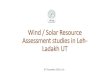 Wind/ Solar Resource Assessment studies in Leh-Ladakh Wind Potential in Leh â€“Ladakh UT â€¢Ladakh has