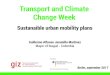 Transport and Climate Change Week...Transport and Climate Change Week Sustanaible urban mobility plans Guillermo Alfonso Jaramillo Martínez Mayor of Ibagué - Colombia Berlin, september