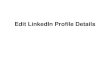 Edit LinkedIn Profile Details - CollectiveNet · 2020. 2. 14. · Edit intro Add Photo First Name Headline Profile photo Edit Name Last Name Add former name See Notes on Headlines
