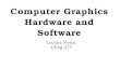 Computer Graphics Hardware and Software...What is Computer Graphics? Different things in different contexts: – pictures, scenes that are generated by a computer. – tools used to