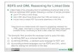 RDFS and OWL Reasoning for Linked Data · 2016. 1. 13. · 1 RDFS and OWL Reasoning for Linked Data ! Linked Data is the emerging trend of publishing structured data on the Web as