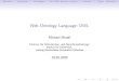 Web Ontology Language: OWL 2009. 5. 27.آ  أœberblickMotivationGrundlagenDie OWL Sprache im DetailLiteraturFragen