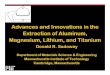 Advances and Innovations in the Extraction of Aluminum ......Advances and Innovations in the Extraction of Aluminum, Magnesium, Lithium, and Titanium Donald R. Sadoway Department of