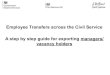 Employee Transfers across the Civil Service A step by step guide … · 2020. 11. 25. · department (OGD) transfer process. • The Civil Service Employee Transfer Process applies