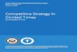 Competitive Strategy in Divided Times...competitive strategy. We became too accustomed, for instance, to not truly prioritizing, which is so crucial to intelligible strategy. The last