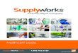 Healthcare Guide - SupplyWorks · 2021. 2. 24. · Facial Tissues Gym Wipes & Dispensers Paper Towels & Dispensers ... Call the Pro Paint team at 855.639.5779 to set up your paint