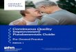 Continuous Quality Improvement Fundamentals Guide...Continuous quality improvement (CQI) is a system of regularly reviewing and refining processes to improve them over time. As a result