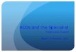 ACOs and the Specialist · 2015. 8. 29. · the ACO in the market and the physicians’ relationship with the ACO Part of the potential cost savings for the ACO would be realized