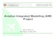 Aviation Integrated Modelling (AIM) Project · 2017. 1. 10. · Institute for Aviation and the Environment Aviation Integrated Modelling (AIM) Project ANCAT MITG/12 The Hague, 19