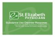 Substance Use Disorder Response - Becker's Hospital Review · 2018. 3. 20. · Slow dissociation from mu receptors, ... Outpatient Therapy ... Childcare assistance while in recovery