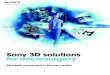 Sony 3D solutions for microsurgery - Shinei-Techshinei-tech.com.tw/Upload/DOC/201462410322475291.pdf · 2014. 6. 24. · Sensera A/D OPMI VISU160 A/D Pico (ENT) A/D OPMI VISU200 A/D