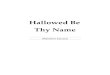 Hallowed be Thy Name Regular - MINISTERS OF THE NEW ......Hallowed Be Thy Name Doctrines of Restoration – Volume I First Printing – 2006 Second Printing – June 2007 Matthew Janzen