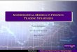 Mathematical Models in Finance: Trading Strategies...Paul Johnson Mathematical Models in Finance: Trading Strategies. A TRADINGSTRATEGY A trading strategy is a function T that instructs