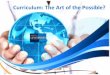 Curriculum - The Art of the Possible · 2018. 8. 7. · Curriculum - The Art of the Possible Author: Scottish Learning Community Subject: Raising the Achievement of all Learners in