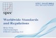 Worldwide Standards and Regulations - SPEC · 2016. 12. 6. · 2 JTC1 SC39 WG1 Convenor Henry M Wong the Chief Technologist at E3HS IT Consulting, enabling and evangelizing a holistic