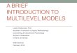 A BRIEF INTRODUCTION TO MULTILEVEL MODELS...2015/02/27  · A BRIEF INTRODUCTION TO MULTILEVEL MODELS Leslie Rutkowski, PhD Assistant Professor of Inquiry Methodology Counseling &