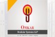 PowerPoint Presentation Omkar Systems.pdfآ  2020. 10. 10.آ  About Us OMKAR Modular Systems LLP "Omkar"