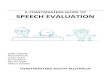 A TOASTMASTERS GUIDE TO SPEECH EVALUATION...For a Toastmasters manual speech, consider reading the feedback the speaker received from his/her last evaluation ( Note: some people prefer