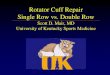 Rotator Cuff Repair Single Row vs. Double Row...• Jost PW, et al., JBJS, July 2012 • Biomechanical study, sheep rotator cuff • Looked at suture number – Single row with 2,