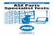 The O aSe S G ASE Parts Specialist Tests · You will receive scratch paper and pencils, and for certain advanced level tests, a printed reference booklet. Each test appointment begins