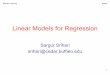 Linear Models for Regression - University at BuffaloRegression with multiple inputs •Generalization –Predict value of continuous target variabletgiven value ofD input variables