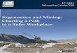 Ergonomics and Mining: Charting a Path to a Safer WorkplaceIn evaluating the need for ergonomics processes, one cannot ignore the unique and sometimes severe environmental conditions