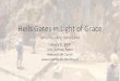 Hells Gates in Light of Grace · 2018. 5. 25. · Hells Gates in Light of Grace-Who You Are, Who I AM-January 21, 2018 Tom Shannon, Pastor Restored Life Church ... then, the cave