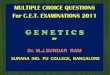 MULTIPLE CHOICE QUESTIONS For C.E.T ... Sex linkage b. Correns 3. Principles of heredity c. Morgan 4
