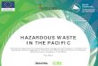 HAZARDOUS WASTE IN THE PACIFIC...Waste is delivered and checked against requirements Burned in the furnaces Smoke is processed Electricity is generated with an alternator (optional)