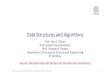 Data Structures and Algorithms · Data Structures and Algorithms Prof. Ajit A. Diwan Prof. Ganesh Ramakrishnan Prof. Deepak B. Phatak Department of Computer Science and Engineering