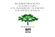 HARDWOOD SAWLOG CLASSIFICATION GUIDELINES...Hardwood Sawlog Classification Guidelines – Edition 3 Page 2 Department of Primary Industries (DPI) Forestry1.2. A purchaser has the “option”