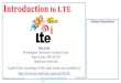 Introduction to LTEjain/cse574-20/ftp/j_17lte.pdf2. Many different bands: 700/1500/1700/2100/2600 MHz 3. Flexible Bandwidth: 1.4/3/5/10/15/20 MHz 4. Frequency Division Duplexing (FDD)