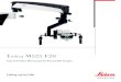 Leica M525 F20 - DB Surgical...4 Easy to position With the Leica M525 F20 all microscope movement is easy and requires minimal force. The precise, balanced positioning and re-positioning