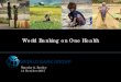 World Banking on One Health · 2019. 9. 5. · Timothy A. Bouley. 11 October 2017. WHY ONE HEALTH? WHY ONE HEALTH? WHY ONE HEALTH? $7.4bn. active. $11.9bn. active. $10.4bn in 2016