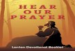 HEAR OUR PRAYER · Prayer: Thank you Lord, for accepting my prayers as offerings of praise to you. Thank you for loving me unconditionally and allowing me to talk to you any time