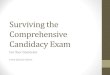 Surviving the Comprehensive Candidacy Exam · Anna Quinzio-Zafran a-zafran@comcast.net . Title: Surviving the Comprehensive Candidacy Exam Author: Anna Quinzio-Zafran Created Date: